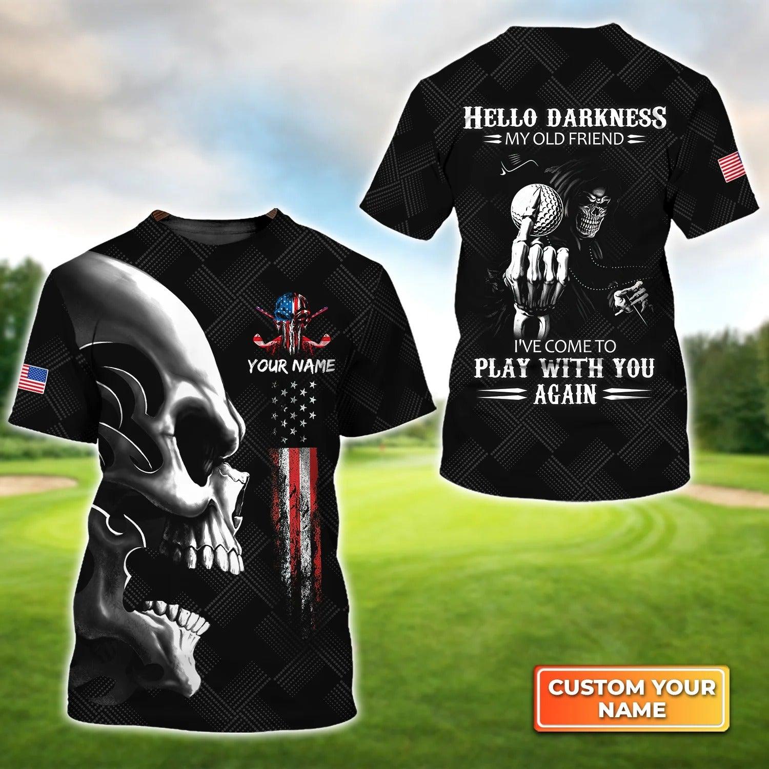 Customized Golf T Shirt, Personalized Name Golf American Flag Hello Darkness My Old Friend T Shirt For Golf Lovers - Perfect Gift For Golfer, Friend - Amzanimalsgift