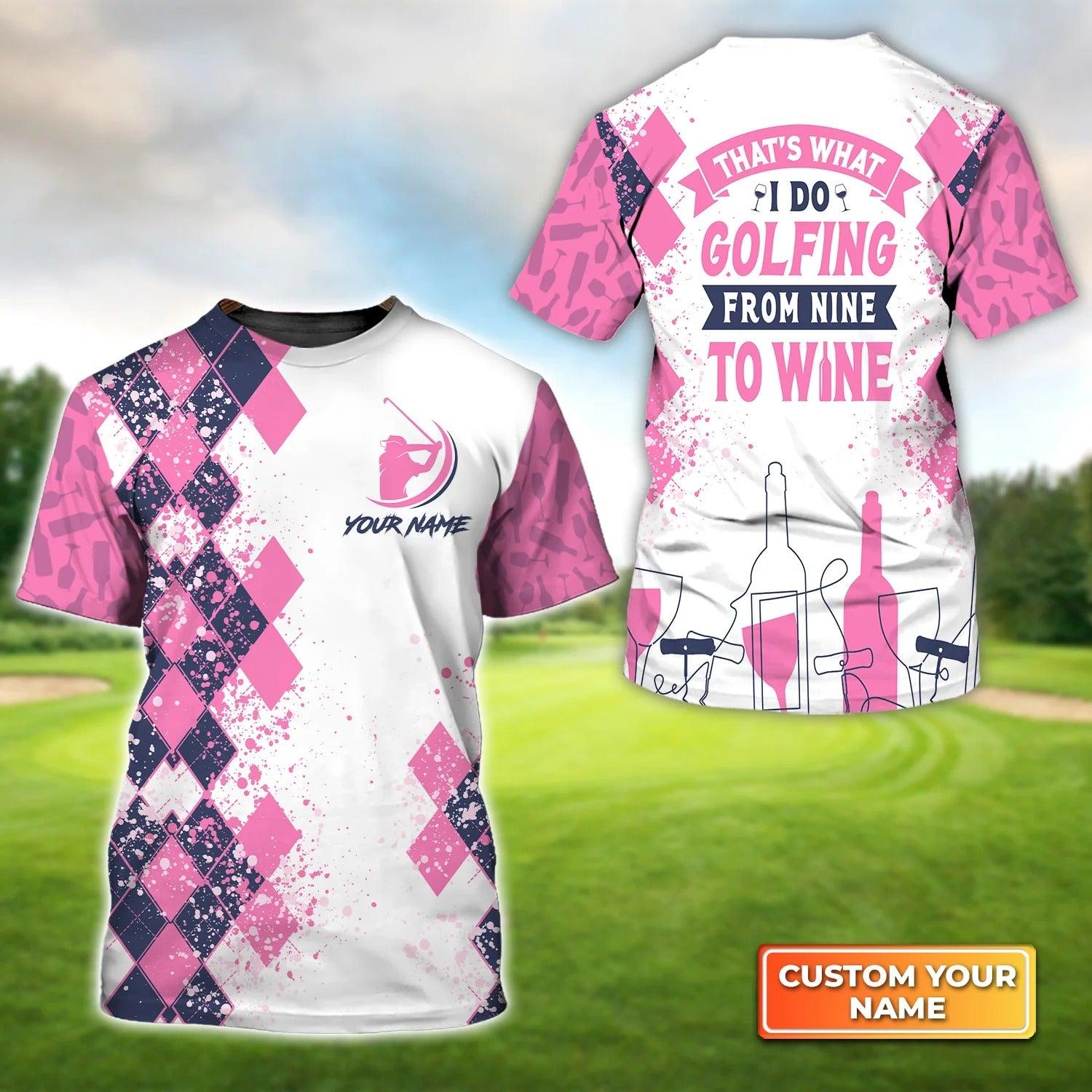 Customized Golf T Shirt, Personalized Name Pink Argyle Pattern Golfing From Nine To Wine T Shirt For Golf Lovers - Perfect Gift For Golfer, Friend - Amzanimalsgift