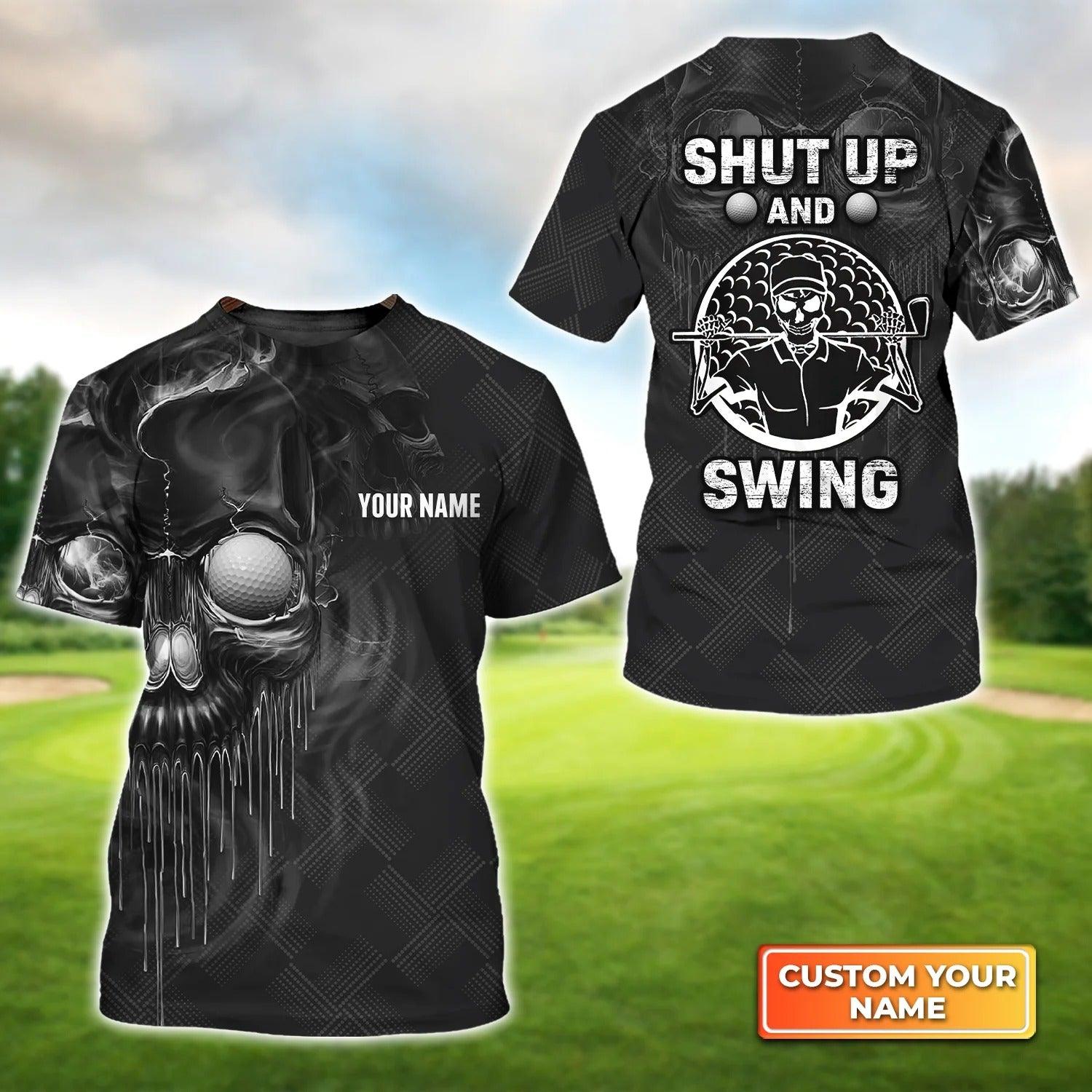 Customized Golf T Shirt, Personalized Name Skull Golf Shut Up And Swing T Shirt For Golf Lovers - Perfect Gift For Golfer, Friend, Family - Amzanimalsgift