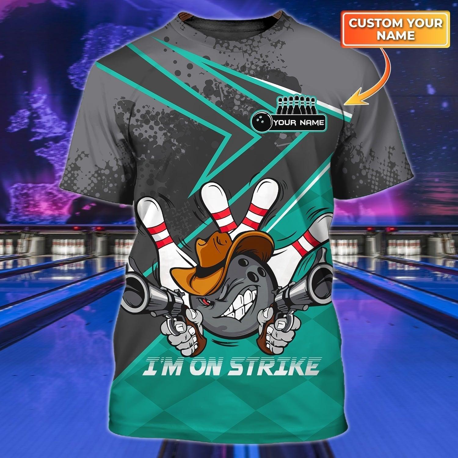 Customized Name 3D All Over Print Bowling T Shirt, Personalized I Am On Strike, Funny Bowling Shirt - Gift For Men, Bowling Lovers, Bowling Team - Amzanimalsgift