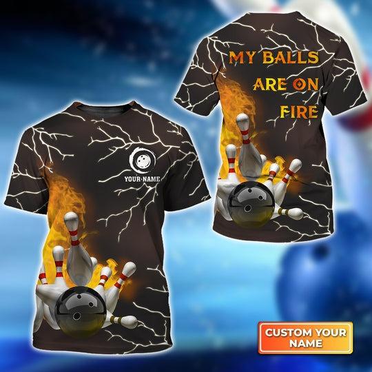 Customized Name Bowling T Shirt, Bowling My Balls Are On Fire Personalized Bowling T Shirt For Men - Gift For Bowling Lovers, Bowlers - Amzanimalsgift