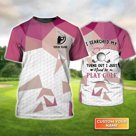 Customized Name Golf T Shirt, Personalized Name I Searched My Symptoms Turns Out Golf T Shirt For Men - Perfect Gift For Golf Lovers, Golfers - Amzanimalsgift