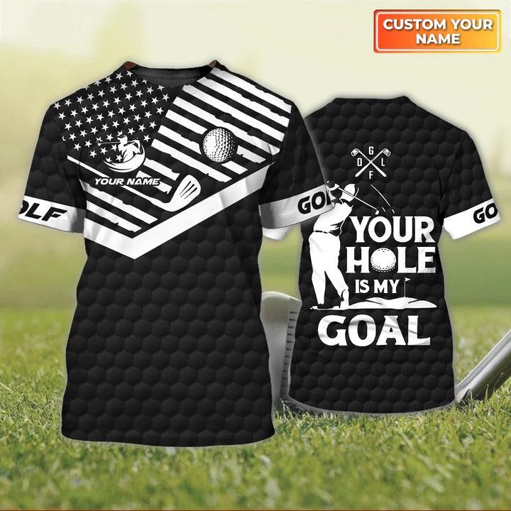Customized Name Golf T Shirt, Personalized Name Your Hole Is My Goal T Shirt For Men - Perfect Gift For Golf Lovers, Golfers - Amzanimalsgift