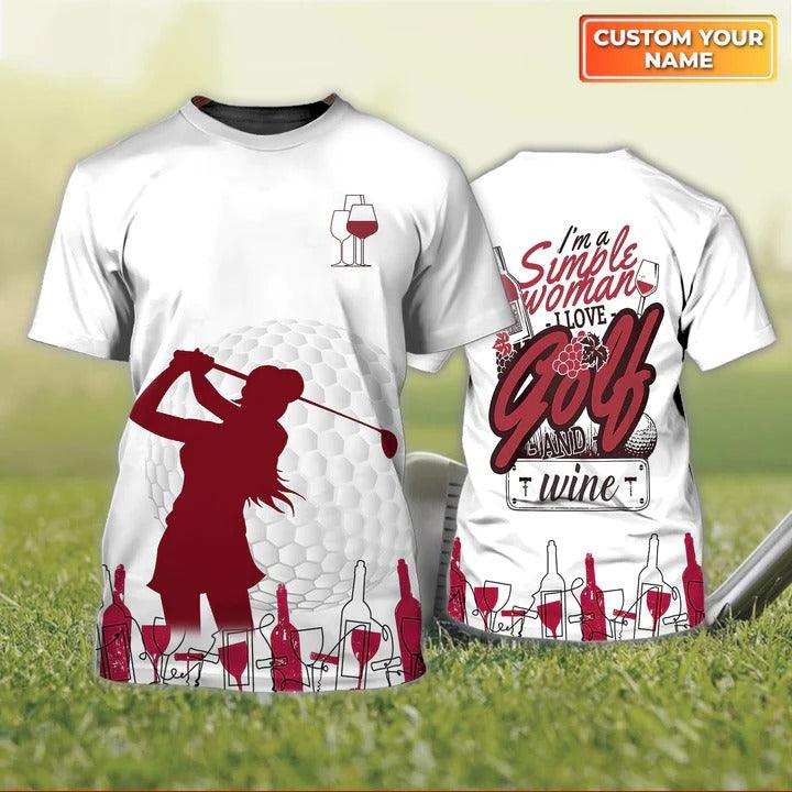Customized Name Golf T Shirt, Wine And Golf Personalized Name I'm A Simple Woman Golf T Shirt For Ladies - Perfect Gift For Golf Lovers, Golfers - Amzanimalsgift