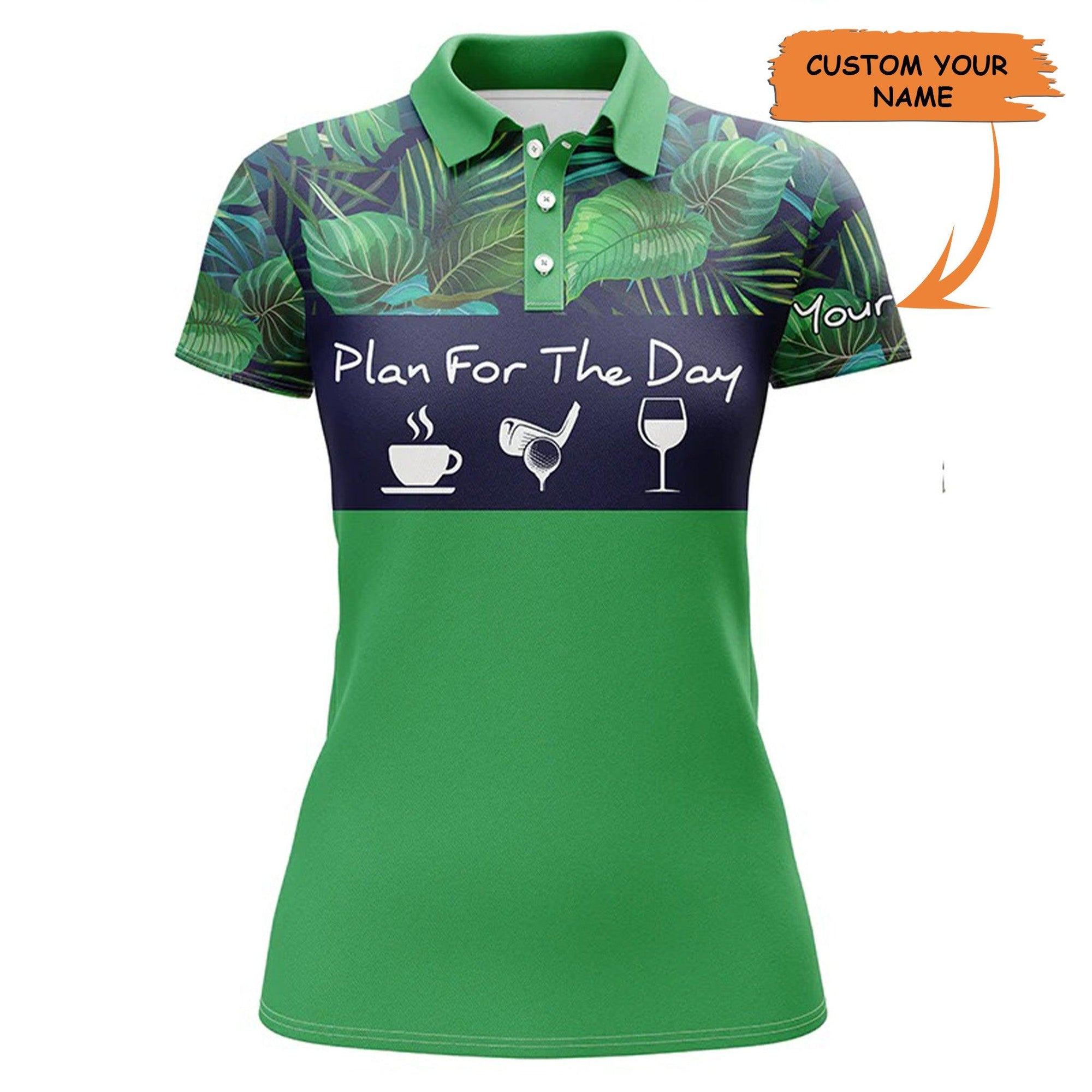 Customized Name Golf Women Polo Shirts, Green Tropical Personalized Plan For The Day Coffee Golf Wine - Perfect Gift For Ladies, Golfers, Golf Lovers - Amzanimalsgift