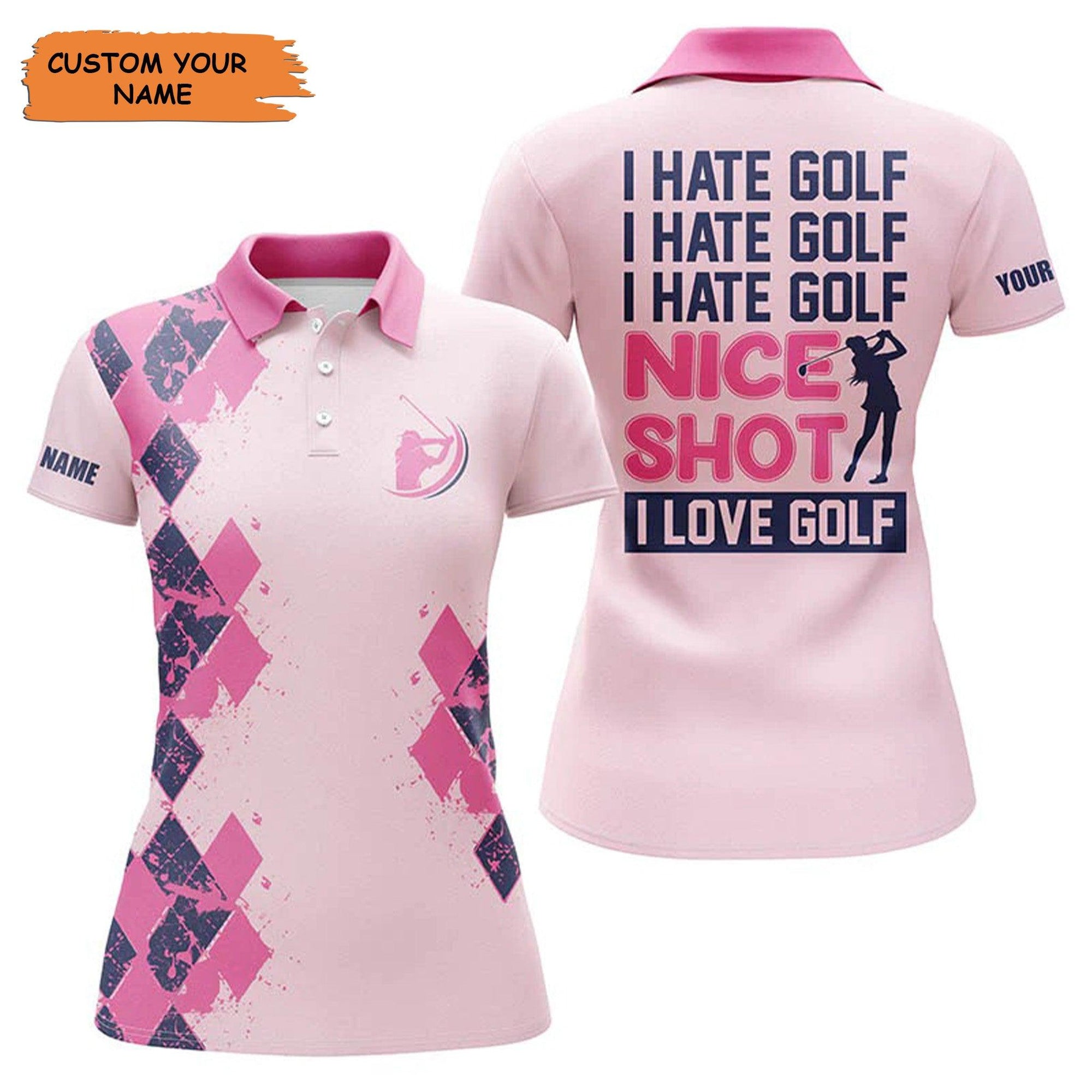 Customized Name Golf Women Polo Shirts, Personalized I Hate Golf Nice Shot I Love Golf Polo Shirts - Perfect Gift For Ladies, Golfers, Golf Lovers - Amzanimalsgift