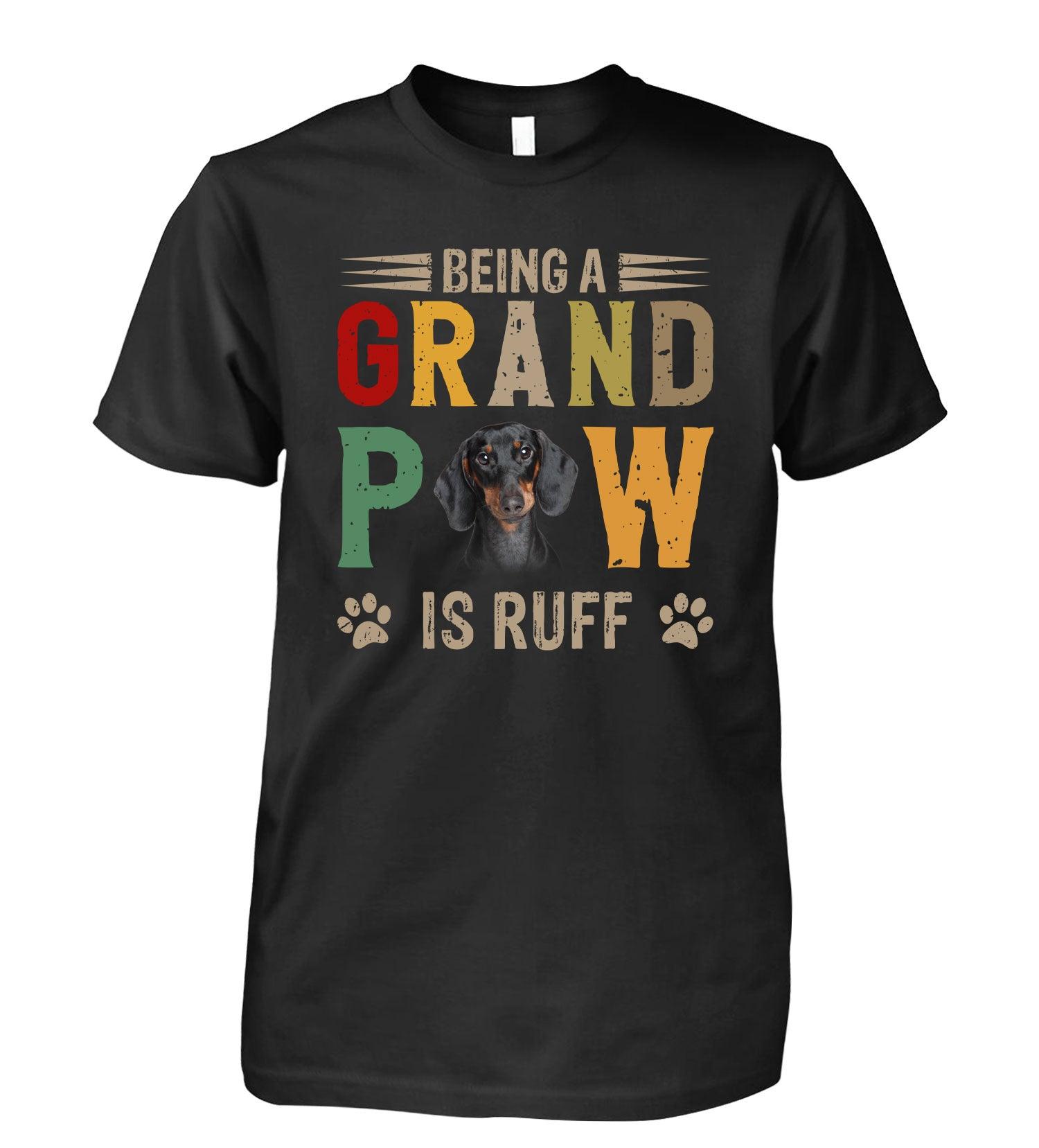 Dachshund Dog Unisex T Shirt Custom - Customize Photo Being A Grand Paw Is Ruff Personalized Unisex T Shirt - Gift For Dog Lovers, Friend, Family - Amzanimalsgift