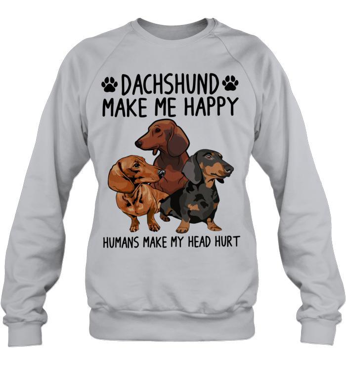 Dachshund Unisex Sweatshirt - Dachshund Make Me Happy Human Make My Head Hurt Unisex Sweatshirt - Gift for Dog Lovers, Family, Friends - Amzanimalsgift