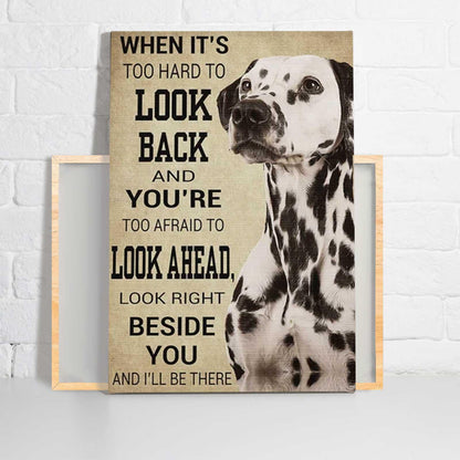 Dalmatian Portrait Canvas - Dalmatian When It's Too Hard To Look Back Portrait Canvas - Gift For Dog Lovers, Family, Friends, Dalmatian Lovers - Amzanimalsgift