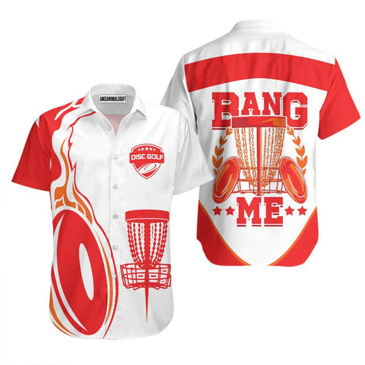 Disc Golf Hawaiian Shirt, Bang Me Disc Golf Red And White Aloha Hawaiian Shirts For Men and Women - Gift For Disc Golfer, Friend, Family - Amzanimalsgift