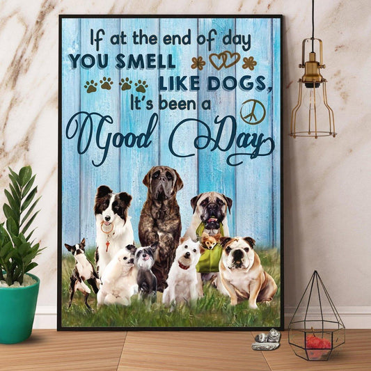 Dogs Portrait Canvas - Dogs You Smell Like Dogs It'S Been A Good Day Portrait Canvas - Gift For Family, Friends, Dog Lovers - Amzanimalsgift