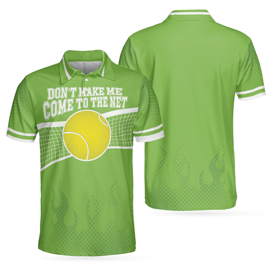 Don't Make Me Come To The Net Tennis Golf Polo Shirt, Short Sleeve Green Tennis Shirt For Men, Best Gift For Men - Amzanimalsgift