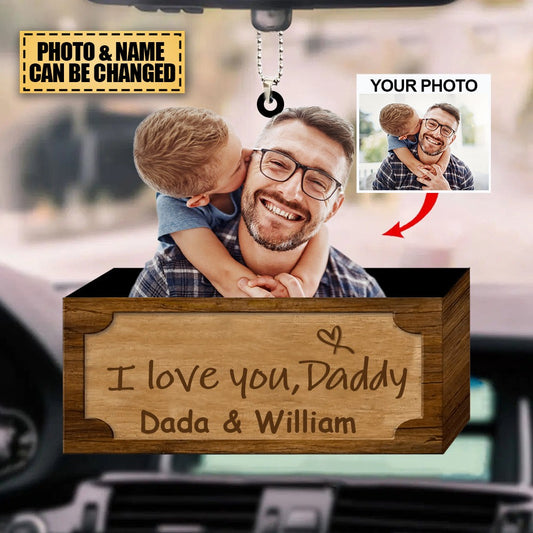 Personalized Car Hanging Ornament - I Love You Daddy, Custom Shape Acrylic Ornament