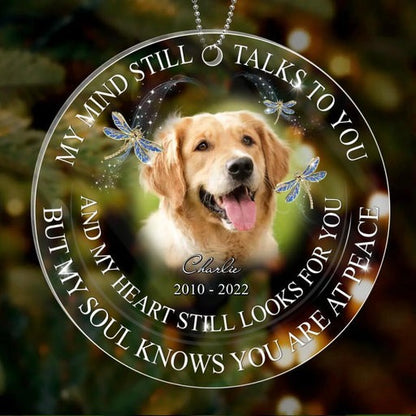 Personalized Memorial Photo Acrylic Ornament Personalized Pet Photo Acrylic Ornament, My Mind Still Talks To You - Memorial Gift For Pet Lovers