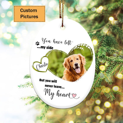Custom Photo With Dog Ceramic Ornament, Custom Pet Photo Ornament, You Have Left My Side - Christmas Ornament Gift For Dog Lovers, Pet Lovers