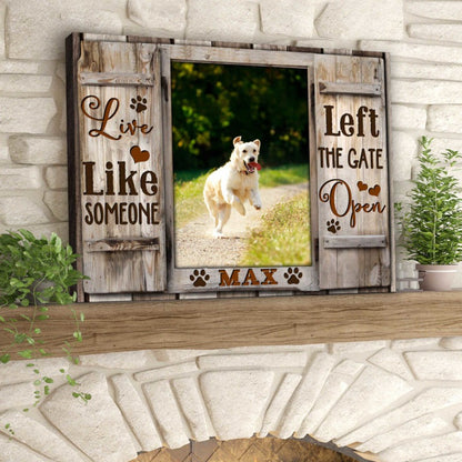 Custom Name & Photo Dog Premium Wrapped Landscape Canvas, Live Like Someone Personalized Dog Canvas - Perfect Gift For Dog Lovers, Family, Friend