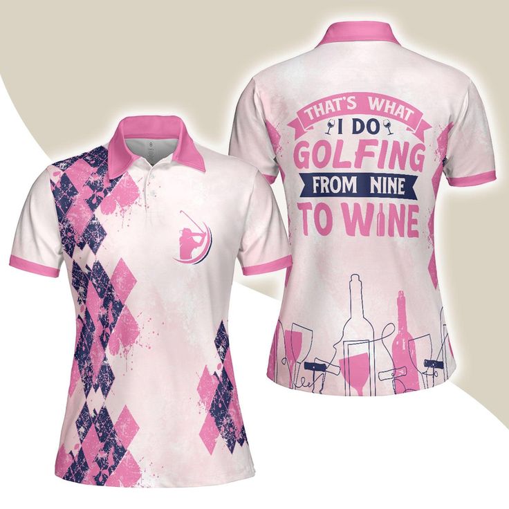 Golf Women Polo Shirt, Golfing From Nine To Wine Pink Women Polo Shirts, Best Golf Gift For Wine Lovers, Female Golfers, Ladies, Golf Lovers