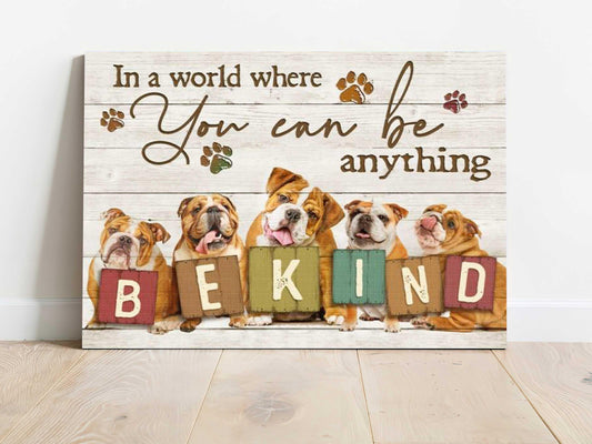 English Bulldog Landscape Canvas - Funny English Bulldog In A World Where You Can Be Anything Be Kind Landscape Canvas - Gift For Dog Lovers, Friends - Amzanimalsgift