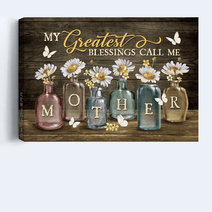 Family Premium Wrapped Landscape Canvas - Lovely Daisy Vase, White Butterfly, Happy Family, My Greatest Blessings Call Me Mother - Gift For Mother - Amzanimalsgift