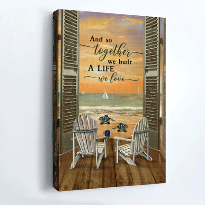 Family Premium Wrapped Portrait Canvas - Beach Chair, Sea Turtle, Sunset Ocean, And So Together We Built A Life We Love - Gift For Members Family - Amzanimalsgift