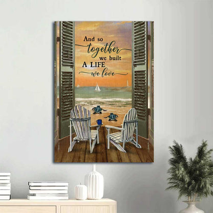 Family Premium Wrapped Portrait Canvas - Beach Chair, Sea Turtle, Sunset Ocean, And So Together We Built A Life We Love - Gift For Members Family - Amzanimalsgift