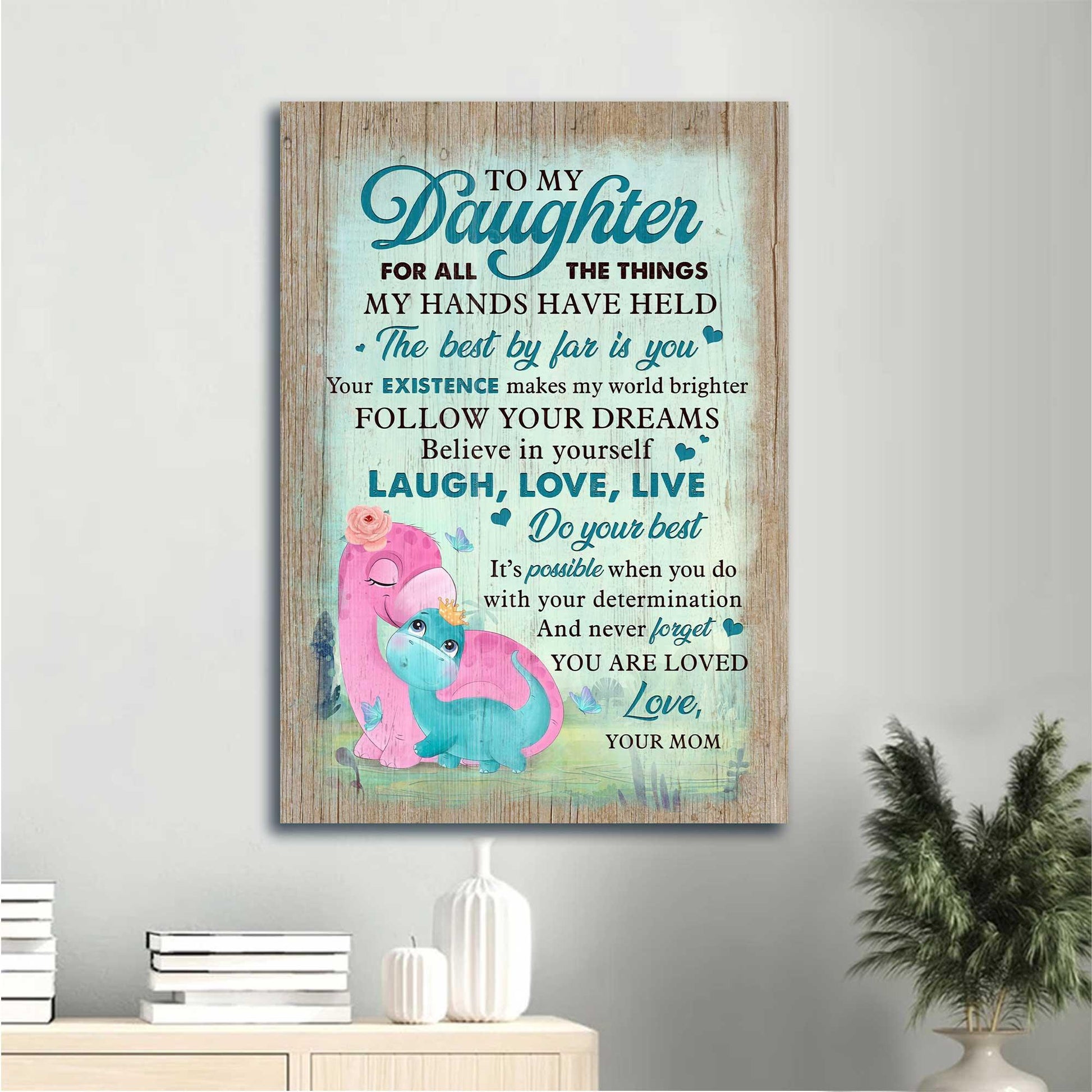 Family Premium Wrapped Portrait Canvas - Mom To Daughter, Dinosaur Family, The Best By Far Is You - Perfect Gift For Daughter - Amzanimalsgift