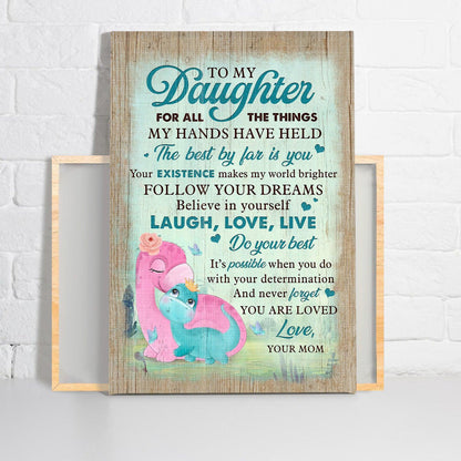 Family Premium Wrapped Portrait Canvas - Mom To Daughter, Dinosaur Family, The Best By Far Is You - Perfect Gift For Daughter - Amzanimalsgift