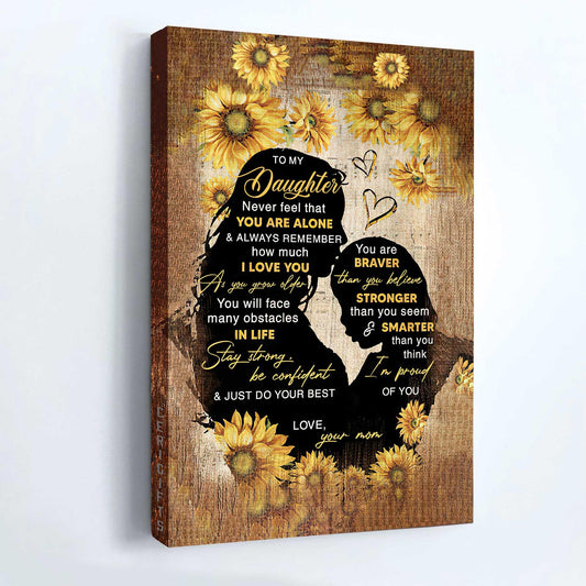 Family Premium Wrapped Portrait Canvas - Mom To Daughter, Sunflower, Stay Strong Be Confident And Do Your Best - Perfect Gift for Daughter - Amzanimalsgift