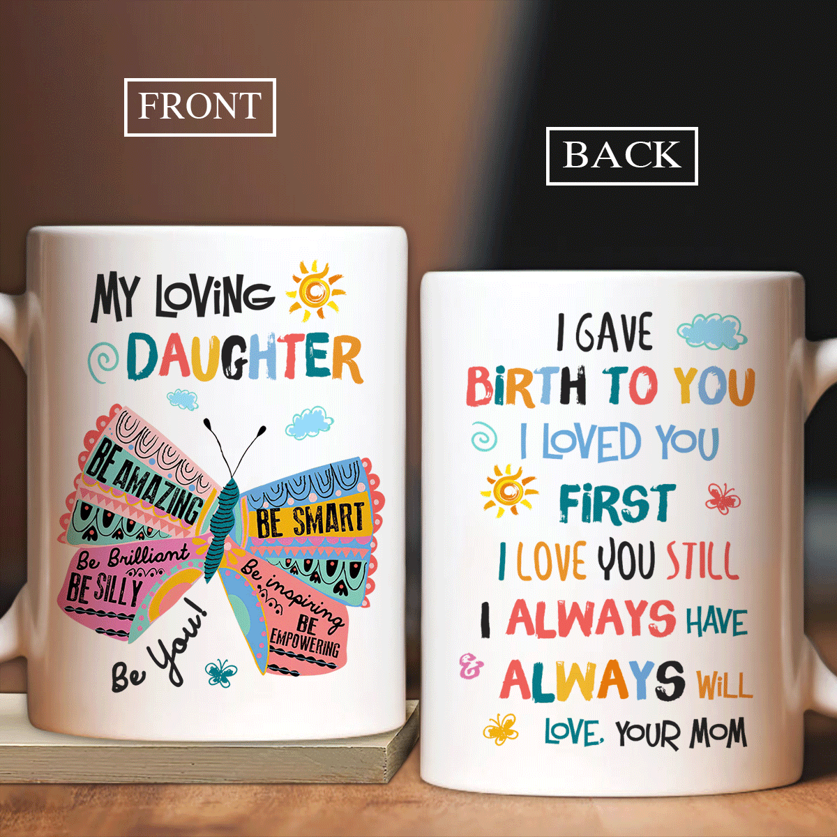 Family White Mug, Daughter And Dad Mug - Gifts For Daughter From Mom - Mom To Daughter, Colorful Butterfly, Cute Gift, I Gave Birth To You Mug - Amzanimalsgift