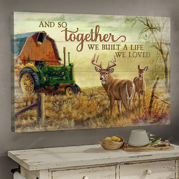Farm Premium Wrapped Landscape Canvas - Beautiful Deer, And So Together We Built A Life We Loved On The Farm - Perfect Gift For Farm Lovers - Amzanimalsgift