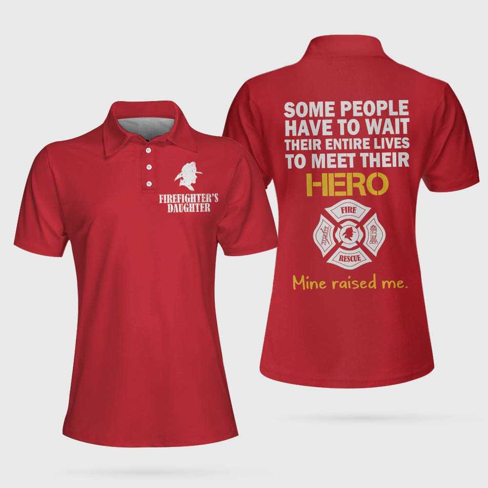 Firefighter Women Polo Shirt, Wait Their Entire Lives Red Firefighter Women Polo Shirts, Best Gift For Firefighter's Daughter, Ladies, Girls - Amzanimalsgift