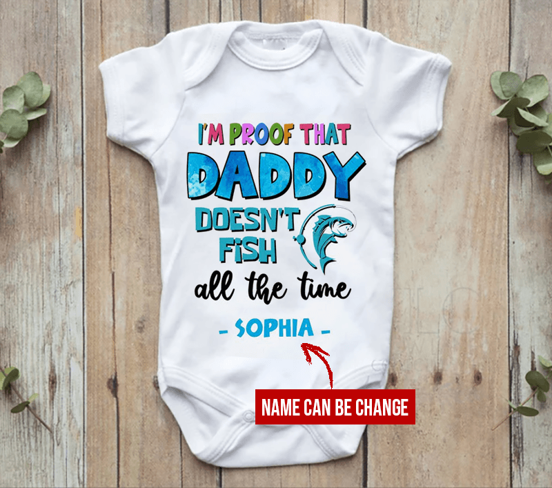 Fishing Baby Onesies, Fishing Lovers Proof That Daddy Doesn't Fish All The Time Father's Day Onesie Custom Name Personalized Onesies, Newborn Onesies - Perfect Gift For Baby, Baby Gift Onesie - Amzanimalsgift