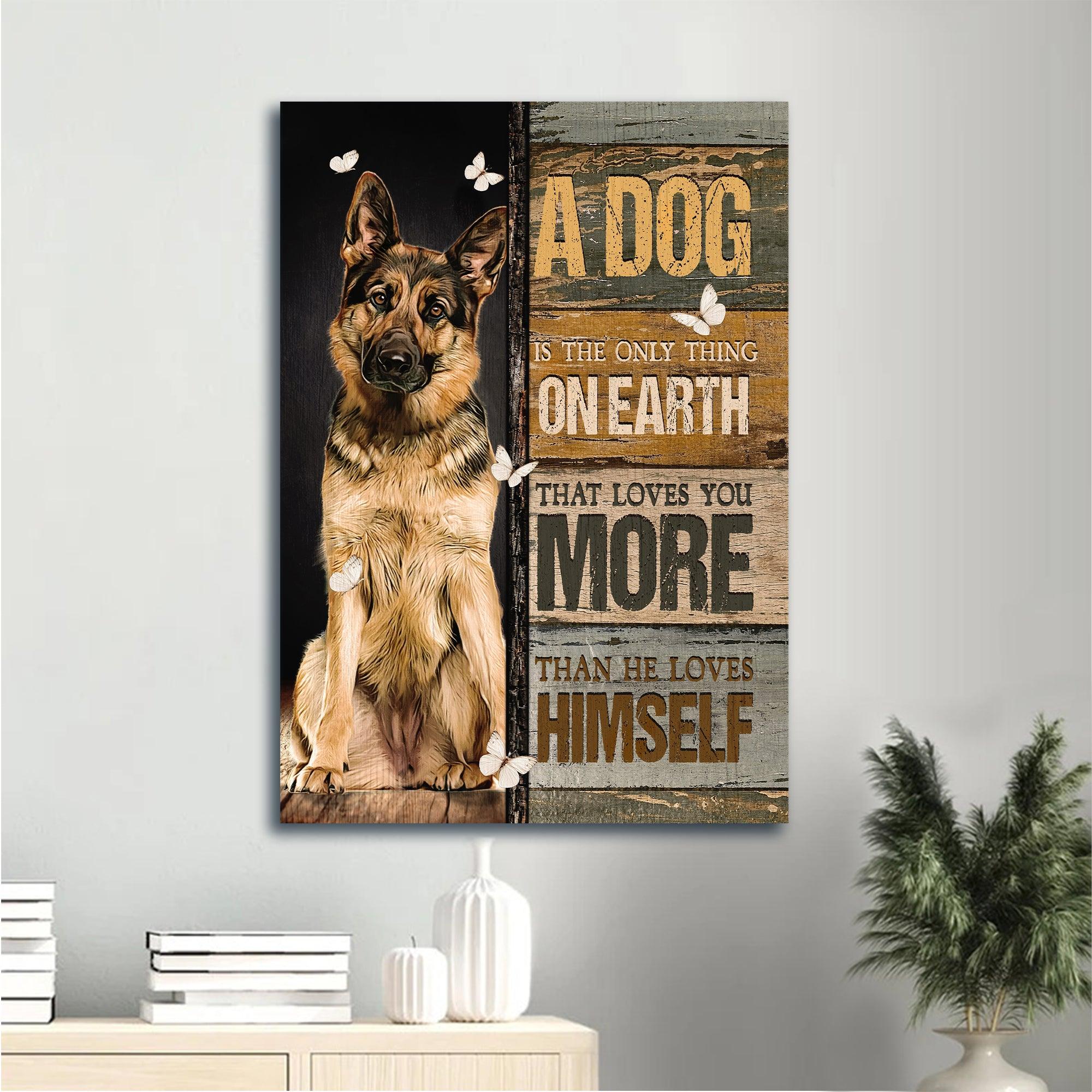 German Shepherd Portrait Canvas - Watercolor German Shepherd, Pretty Butterfly, A Dog Is The Only Thing - Gift For German Shepherd Lovers, Dog Lovers - Amzanimalsgift