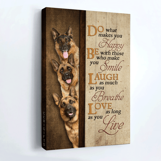 German Shepherd Premium Wrapped Portrait Canvas - German Shepherd, Do What Makes You Happy - Perfect Gift For German Shepherd Lovers - Amzanimalsgift