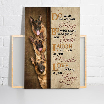 German Shepherd Premium Wrapped Portrait Canvas - German Shepherd, Do What Makes You Happy - Perfect Gift For German Shepherd Lovers - Amzanimalsgift