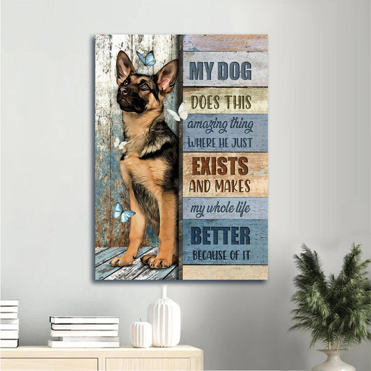 German Shepherd Premium Wrapped Portrait Canvas - Great Dog, Pretty Butterflies, My Dog Makes My Whole Life Better - Gift For German Shepherd Lovers - Amzanimalsgift