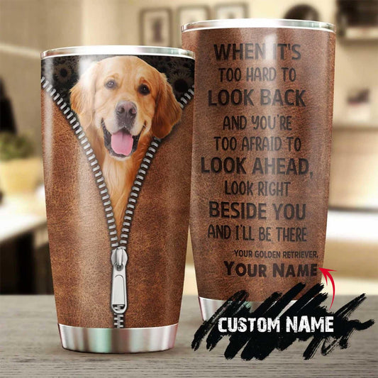 Golden Retriever Personalized Tumbler - When Its Too Hard To Look Back Personalized Tumbler - Perfect Gift For Golden Retriever Lover, Friend, Family - Amzanimalsgift