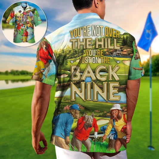 Golf Aloha Hawaiian Shirt For Summer - Golf You're Not Over The Hill You're Just On The Back Nine Hawaiian Shirt - Perfect Gift For Men, Women, Golfer - Amzanimalsgift
