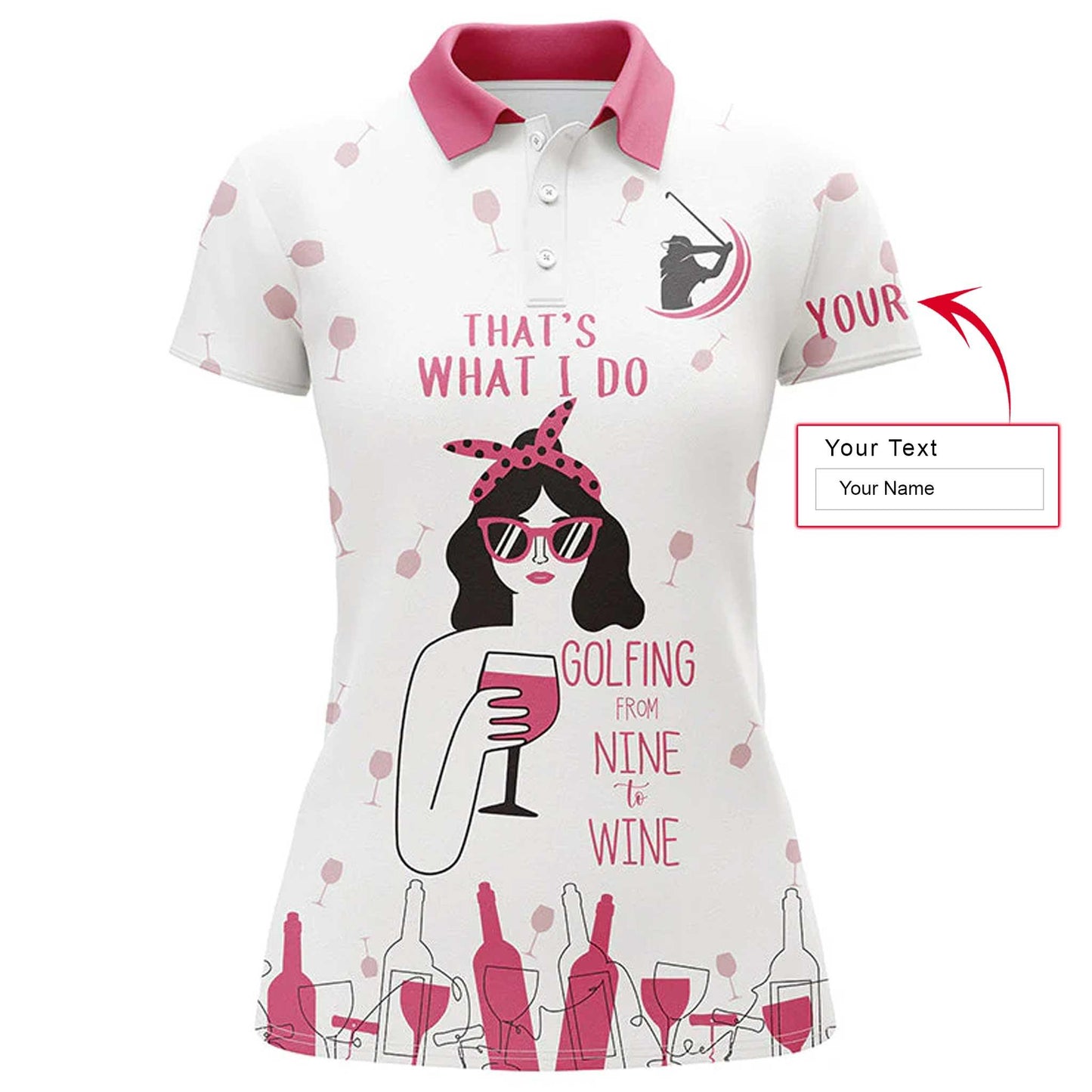 Golf Custom Name Women Polo Shirt, Funny Pink Wine Personalized Women Polo Shirts, Gift For Golfers, That's What I Do, Golfing From Nine To Wine - Amzanimalsgift
