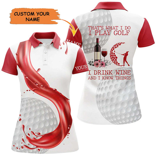 Golf Custom Name Women Polo Shirt, Golf & Wine Personalized Women Polo Shirts Gift For Golfer, That's What I Do I Play Golf Drink Wine And Know Things - Amzanimalsgift