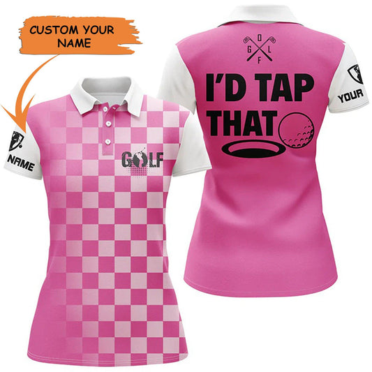 Golf Custom Name Women Polo Shirt, Pink Checkered Pattern I'd Tap That Personalized Women Polo Shirt - Perfect Gift For Ladies, Golf Lovers, Golfers - Amzanimalsgift