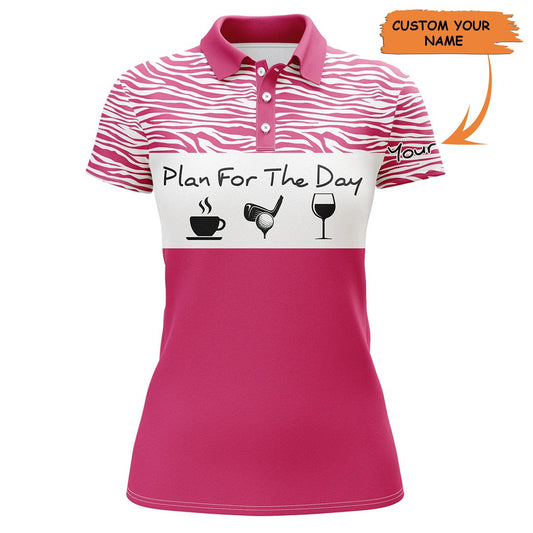 Golf Custom Name Women Polo Shirt, Plan For The Day Pink Background Personalized Women Polo Shirt - Perfect Gift For Ladies, Golf Lovers, Golfers - Amzanimalsgift