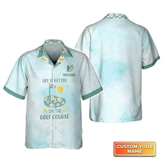 Golf Hawaiian Shirt Customized Name, Daisy Flowers, Life Is Better On The Golf Personalized Aloha Shirts For Men - Gift For Golf Lovers, Golfers - Amzanimalsgift