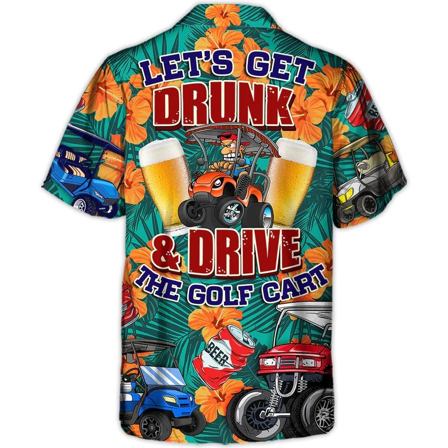 Golf Hawaiian Shirts - Golf And Beer Aloha Shirt, Let's Get Drunk And Drive Golf Cart, Tropical Floral Shirts - Perfect Gift For Men, Women, Golfer - Amzanimalsgift