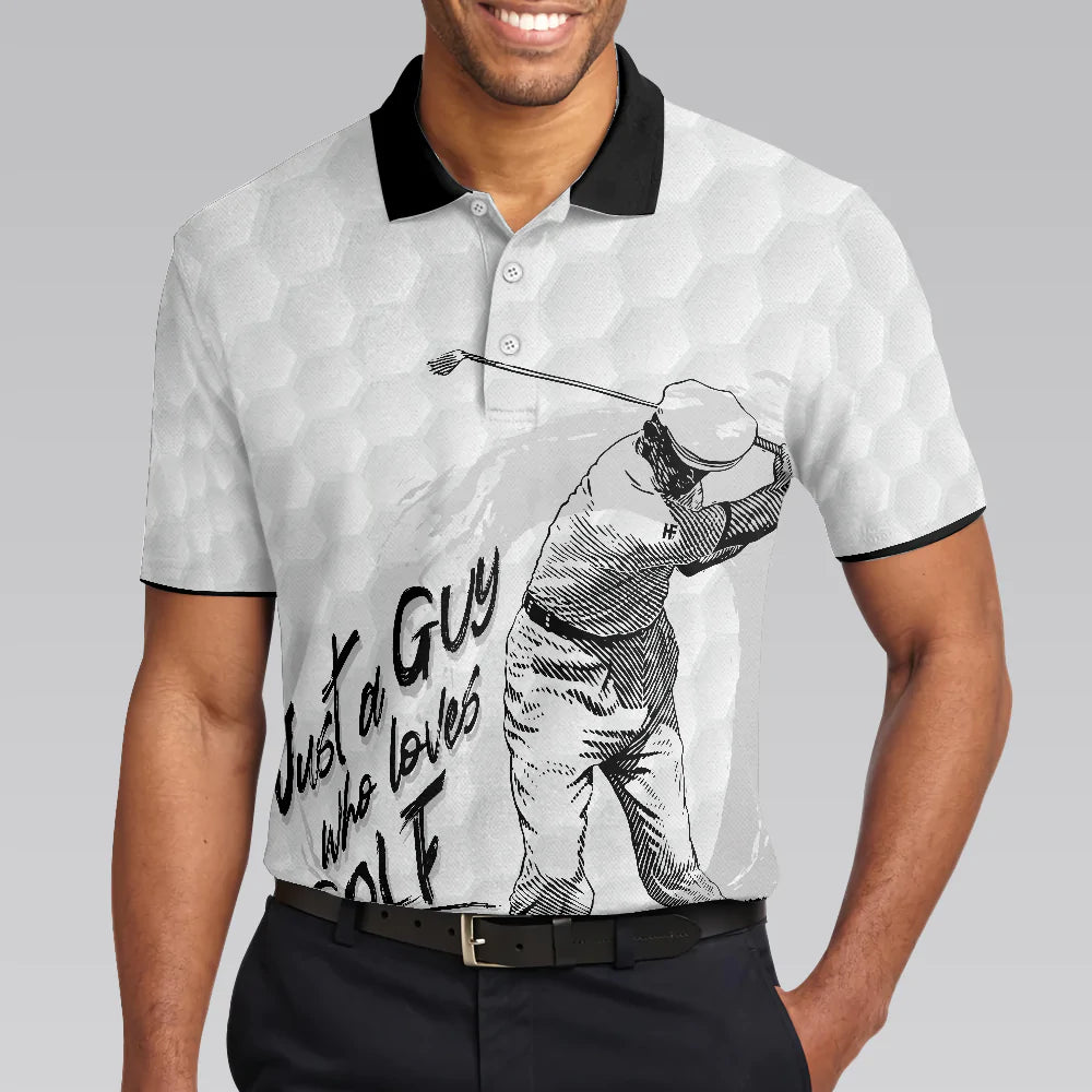Golf Men Polo Shirt, Black And White Golfing, Just A Guy Who Loves Golf Shirt For Male, Basic Golf Shirt Design For Golfers, Golf Lovers - Amzanimalsgift