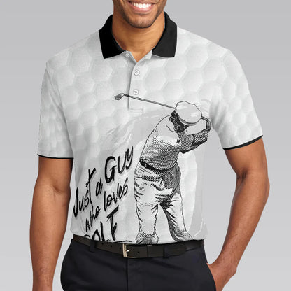 Golf Men Polo Shirt, Black And White Golfing, Just A Guy Who Loves Golf Shirt For Male, Basic Golf Shirt Design For Golfers, Golf Lovers - Amzanimalsgift