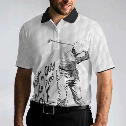 Golf Men Polo Shirt, Black And White Golfing, Just A Guy Who Loves Golf Shirt For Male, Basic Golf Shirt Design For Golfers, Golf Lovers - Amzanimalsgift