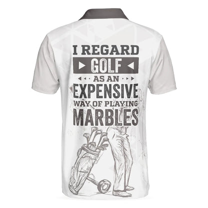 Golf Men Polo Shirt, I Regard Golf As An Expensive Way Of Playing Marbles Polo Shirt, Best Golf Shirt For Men, Gift For Golfers, Golf Lovers - Amzanimalsgift