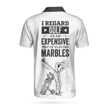 Golf Men Polo Shirts, Black And White Golf Polo Shirt, I Regard Golf As An Expensive Way Polo Shirt, Best Golf Shirt For Men, Golfers, Golf Lovers - Amzanimalsgift