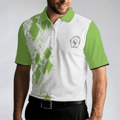 Golf Men Polo Shirts - White And Green Argyle Pattern Life Like A Golf Hole In One Is Perfect Men Polo Shirts - Perfect Gift For Men, Golfers - Amzanimalsgift